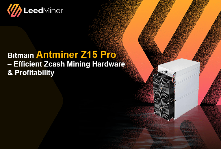 Bitmain Antminer Z15 Pro – Efficient Zcash Mining Hardware & Profitability