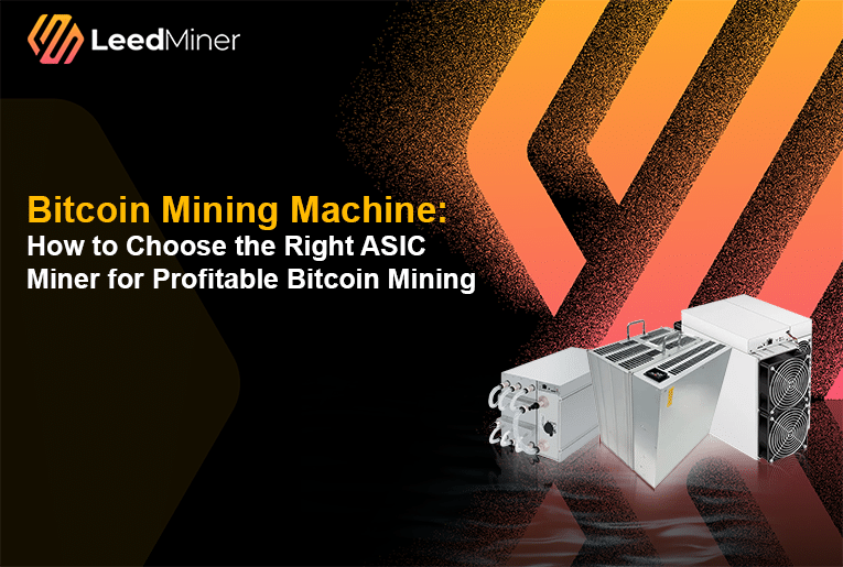 Bitcoin Mining Machine How to Choose the Right ASIC Miner for Profitable Bitcoin Mining