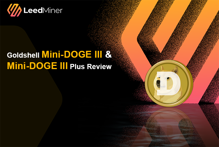 Goldshell Mini-DOGE III & Mini-DOGE III Plus Review