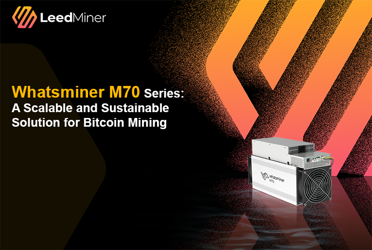 Whatsminer M70 Series A Scalable and Sustainable Solution for Bitcoin Mining